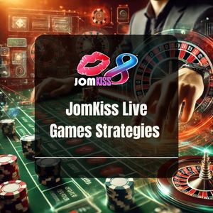 JomKiss Live Games Strategies You Should Know - Logo - jomkiss77