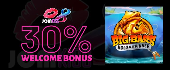 Jomkiss 150% Deposit Bonus - Big Bass Hold & Spinner Slot