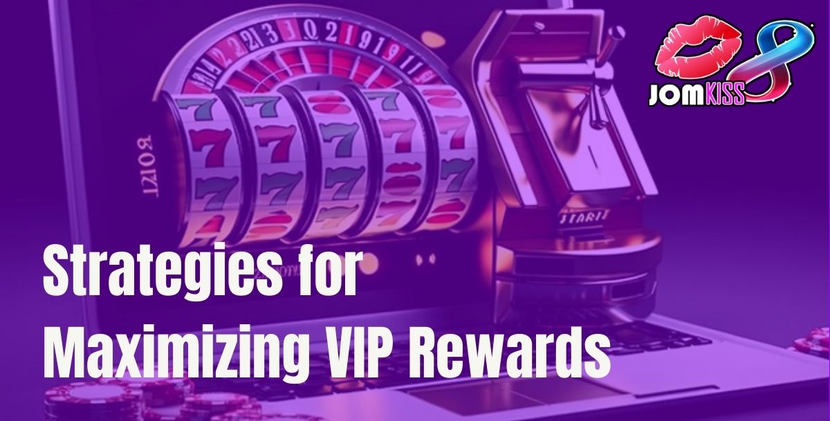 Jomkiss - JomKiss Strategies for Maximizing VIP Rewards - Cover - Jomkiss77