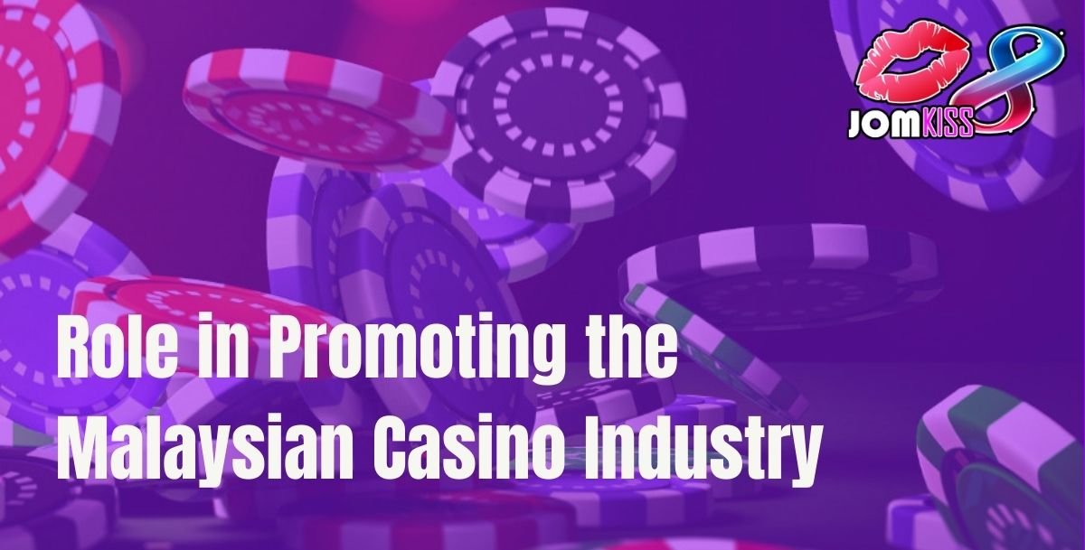 Jomkiss - Role in Promoting the Malaysian Casino Industry - Cover - Jomkiss77