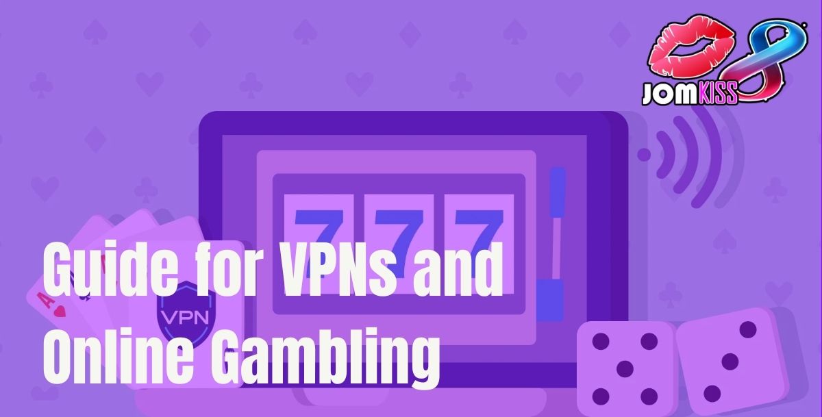 JomKiss - JomKiss Guide for VPNs and Online Gambling - Cover - JomKiss77