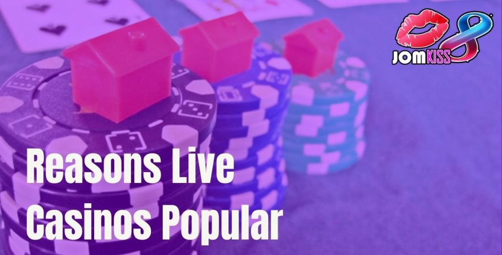JomKiss - JomKiss Reasons Live Casinos Popular - Cover - JomKiss77