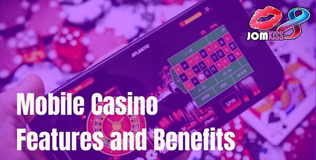 JomKiss - Mobile Casino Features and Benefits - Cover - JomKiss77