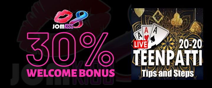 Jomkiss 150% Deposit Bonus - Teenpatti 20-20 Tips