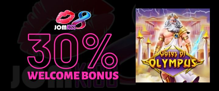 Jomkiss 30% Deposit Bonus - Gates of Olympus Slot