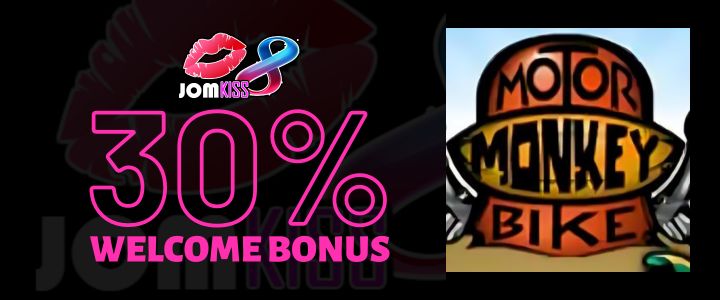 Jomkiss 30% Deposit Bonus - Motorbike Monkey